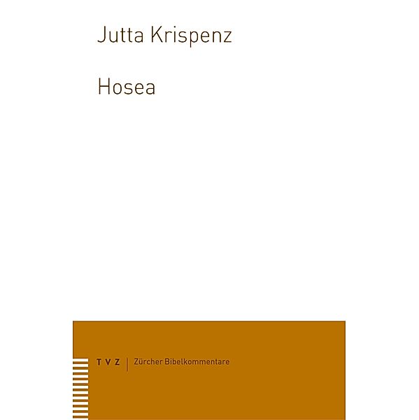 Hosea / Zürcher Bibelkommentare. Altes Testament Bd.241, Jutta Krispenz