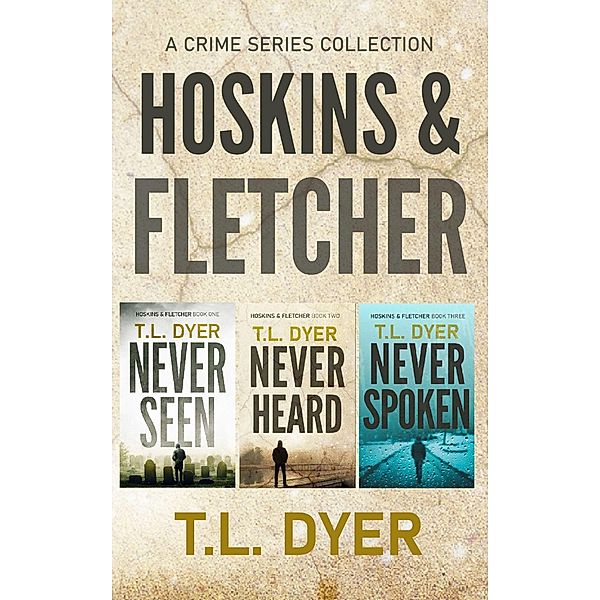Hoskins & Fletcher Crime Series, Books 1-3 / Hoskins & Fletcher Crime Series, Tl Dyer