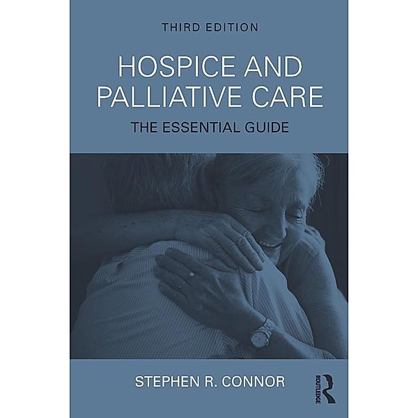 Hospice and Palliative Care, Stephen R. Connor