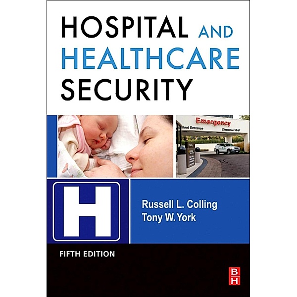 Hospital and Healthcare Security, Tony W York, Russell Colling