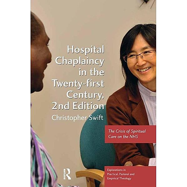 Hospital Chaplaincy in the Twenty-first Century, Christopher Swift