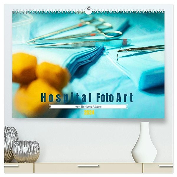 Hospital FotoArt (hochwertiger Premium Wandkalender 2024 DIN A2 quer), Kunstdruck in Hochglanz, Heribert Adams -Lensviper-