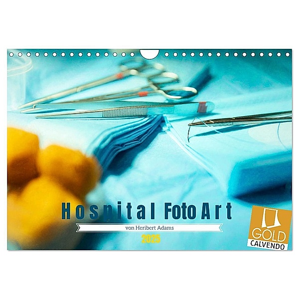 Hospital FotoArt (Wandkalender 2025 DIN A4 quer), CALVENDO Monatskalender, Calvendo, Heribert Adams -Lensviper-