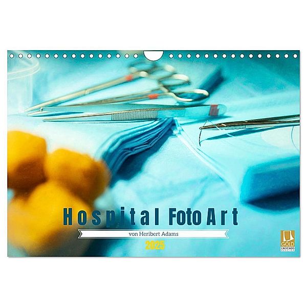 Hospital FotoArt (Wandkalender 2025 DIN A4 quer), CALVENDO Monatskalender, Calvendo, Heribert Adams -Lensviper-