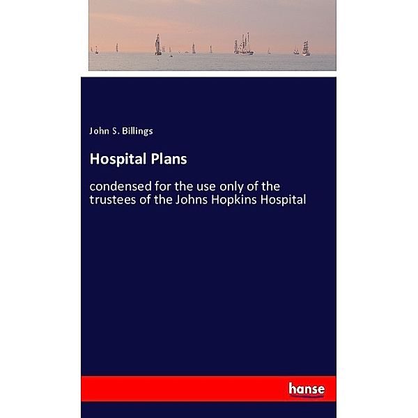 Hospital Plans, John S. Billings