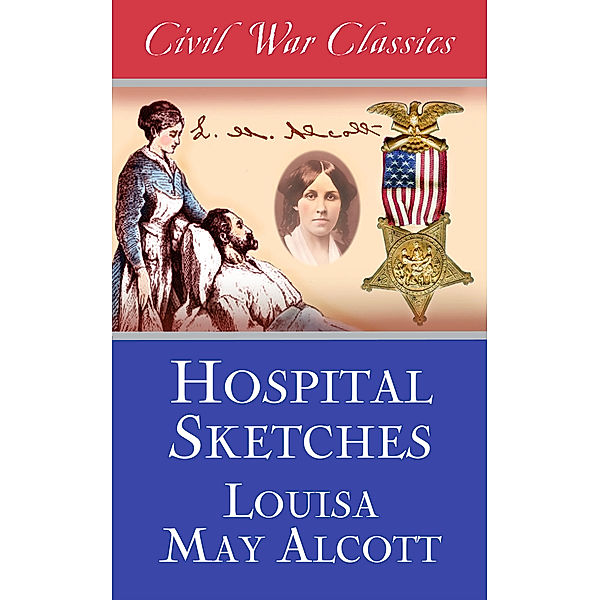 Hospital Sketches, Louisa May Alcott