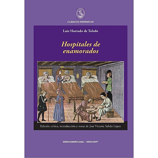 Hospitales de enamorados / Clásicos Hispánicos Bd.7, Luis Hurtado de Toledo