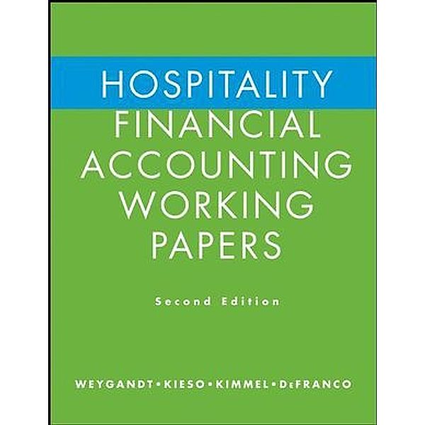 Hospitality Financial Accounting Working Papers, Jerry J. Weygandt, Donald E. Kieso, Paul D. Kimmel, Agnes L. DeFranco