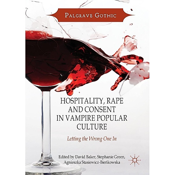Hospitality, Rape and Consent in Vampire Popular Culture / Palgrave Gothic