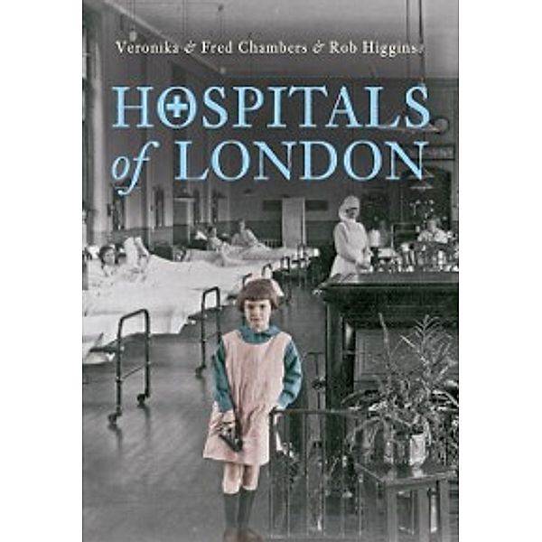 Hospitals of London, Rob Higgins, Veronika & Fred Chambers