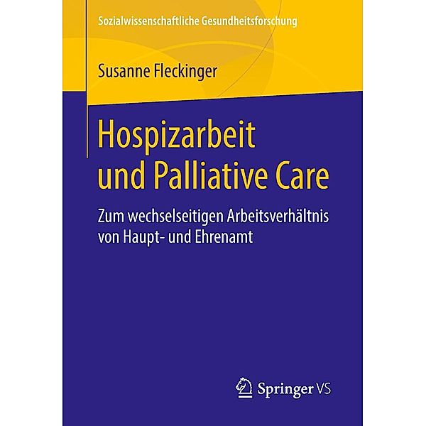 Hospizarbeit und Palliative Care / Sozialwissenschaftliche Gesundheitsforschung, Susanne Fleckinger