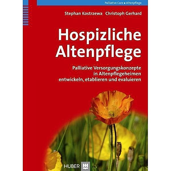 Hospizliche Altenpflege, Stephan Kostrzewa, Christoph Gerhard