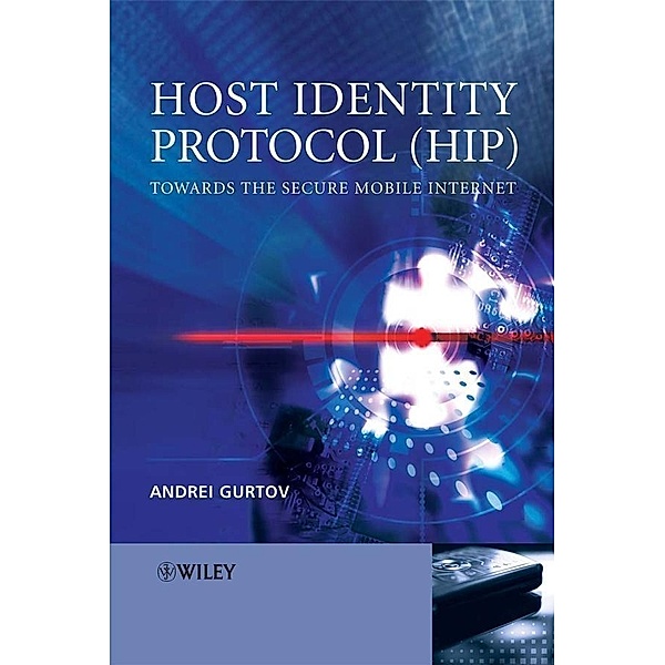 Host Identity Protocol (HIP) / Wiley Series in Communications Technology, Andrei Gurtov