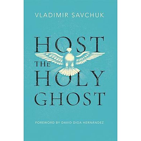 Host the Holy Ghost, Vladimir Savchuk