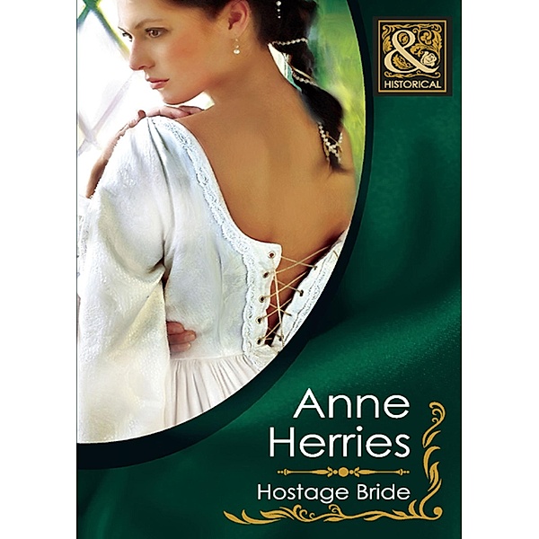 Hostage Bride (Mills & Boon Historical), Anne Herries