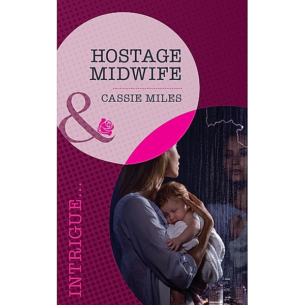 Hostage Midwife (Mills & Boon Intrigue), Cassie Miles