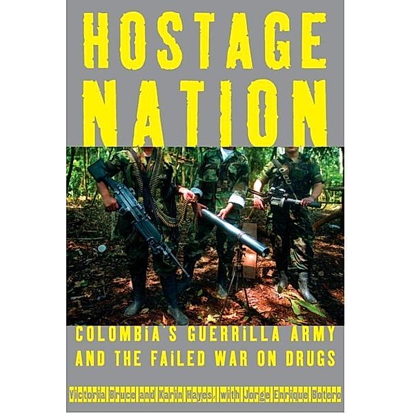 Hostage Nation, Victoria Bruce, Karin Hayes, Jorge Enrique Botero