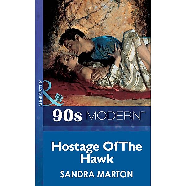 Hostage Of The Hawk (Mills & Boon Vintage 90s Modern), Sandra Marton