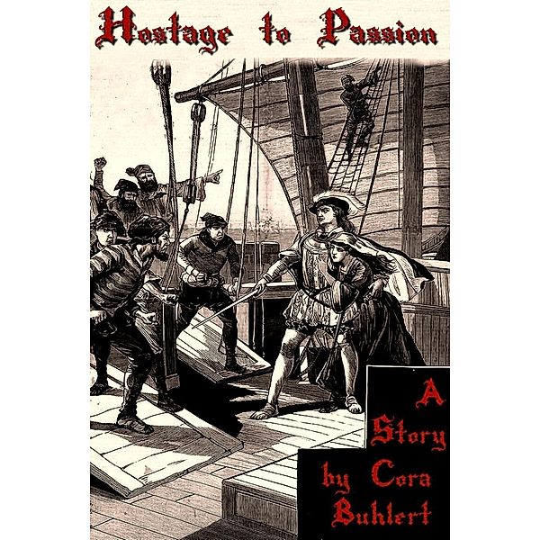 Hostage to Passion (The Falcon and the Rose, #1), Cora Buhlert