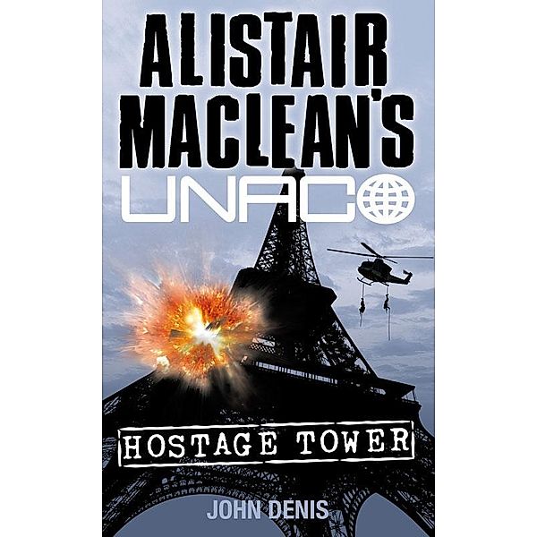 Hostage Tower / Alistair MacLean's UNACO, John Denis