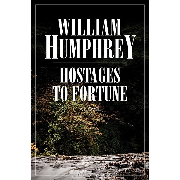 Hostages to Fortune, William Humphrey