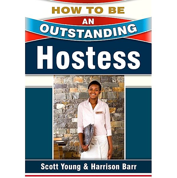 Hostess (How To Be An Outstanding ..., #1) / How To Be An Outstanding ..., Scott Young, Harrison Barr