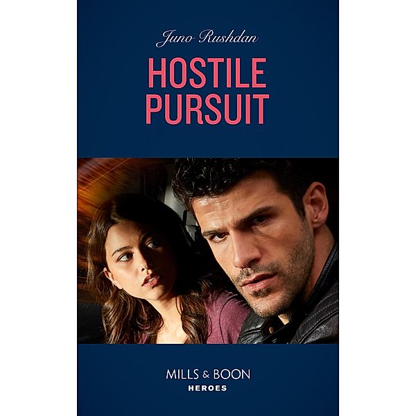 Hostile Pursuit (Mills & Boon Heroes) (A Hard Core Justice Thriller, Book 1) / Heroes, Juno Rushdan