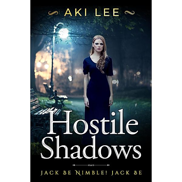 Hostile Shadows: Jack Be Nimble, Jack Be Book 1 / Hostile Shadows, Aki Lee