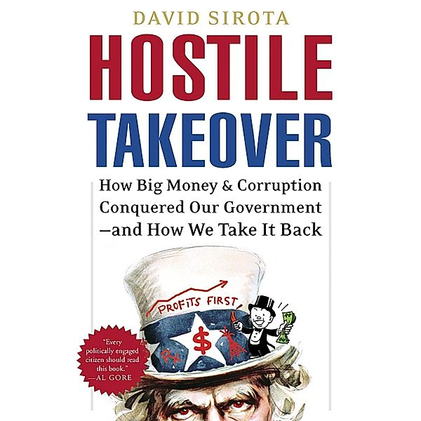 Hostile Takeover, David Sirota