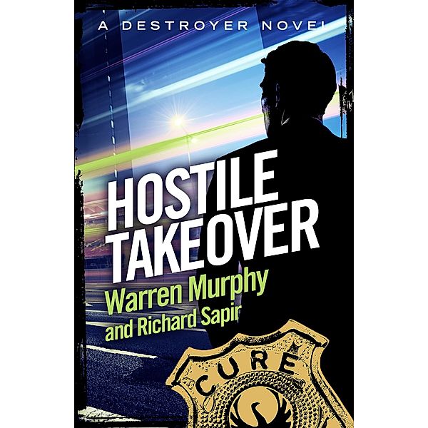 Hostile Takeover / The Destroyer Bd.81, Richard Sapir, Warren Murphy