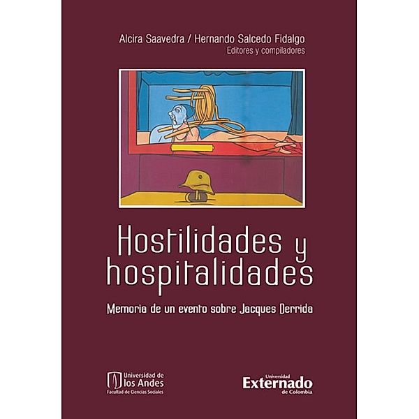 Hostilidades y hospitalidades. Memoria de un evento sobre Jaques Derrida, Alcira Saavedra, Hernando Salcedo Fidalgo