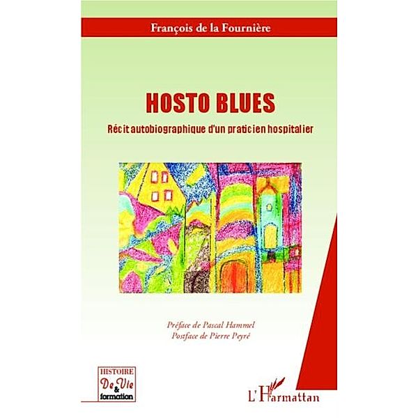 Hosto blues / Hors-collection, Francois De la Fourniere