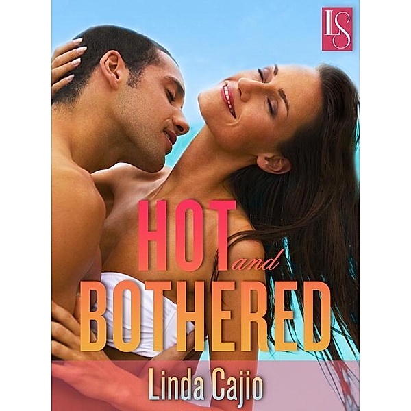 Hot and Bothered, Linda Cajio