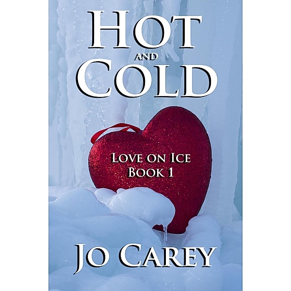 Hot and Cold (Love on Ice, #1), Jo Carey
