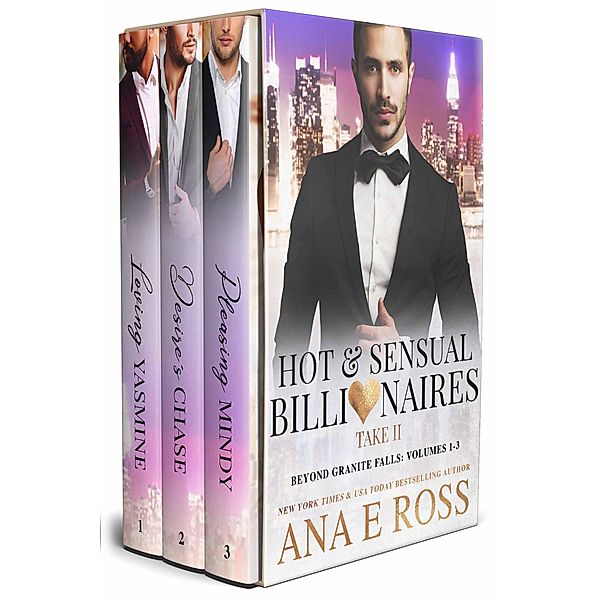 Hot and Sensual Billionaires Take II (Beyond Granite Falls Series, #4) / Beyond Granite Falls Series, Ana E Ross