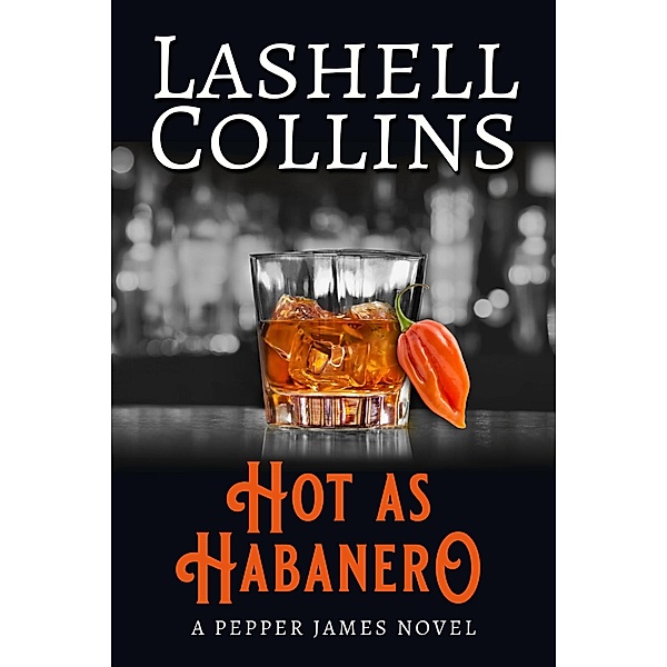 Hot As Habanero (Pepper James FBI, #1) / Pepper James FBI, Lashell Collins