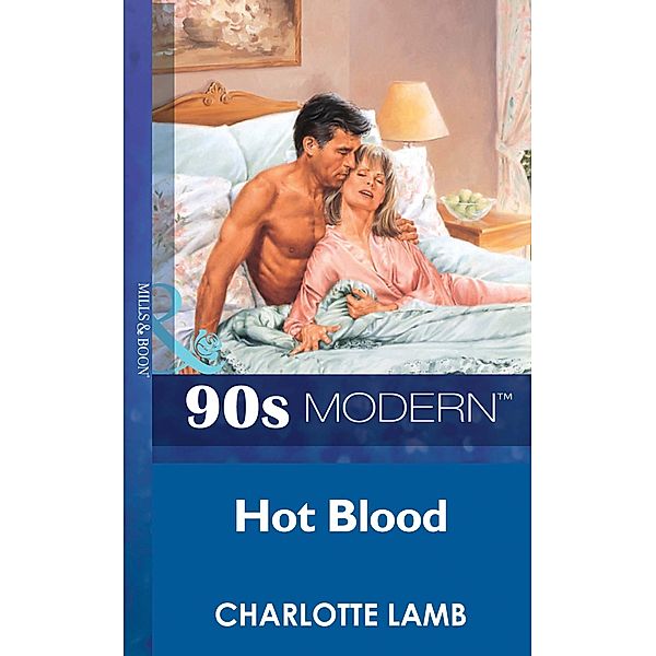 Hot Blood (Mills & Boon Vintage 90s Modern), Charlotte Lamb