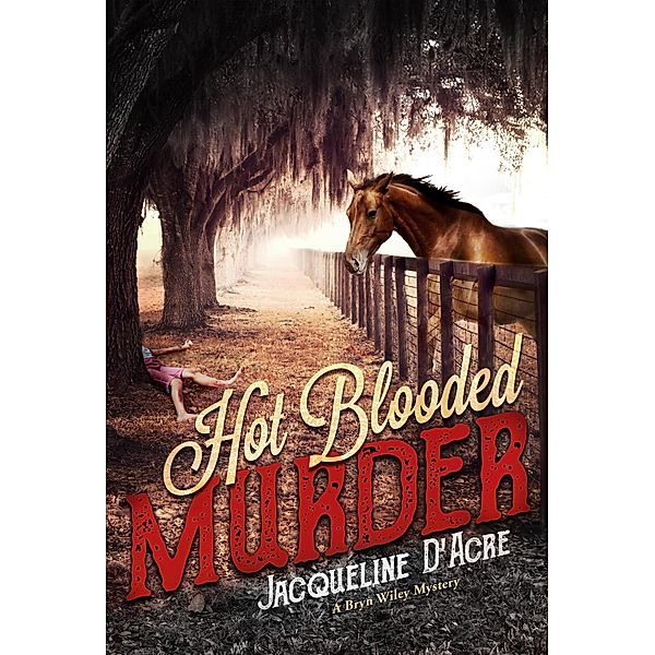 Hot Blooded Murder, Jacqueline D'Acre