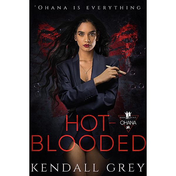 Hot-Blooded ('Ohana, #1) / 'Ohana, Kendall Grey