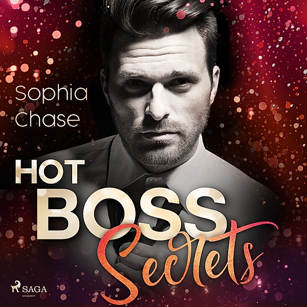 Hot Boss Secrets - oder: Burning Desire, Sophia Chase