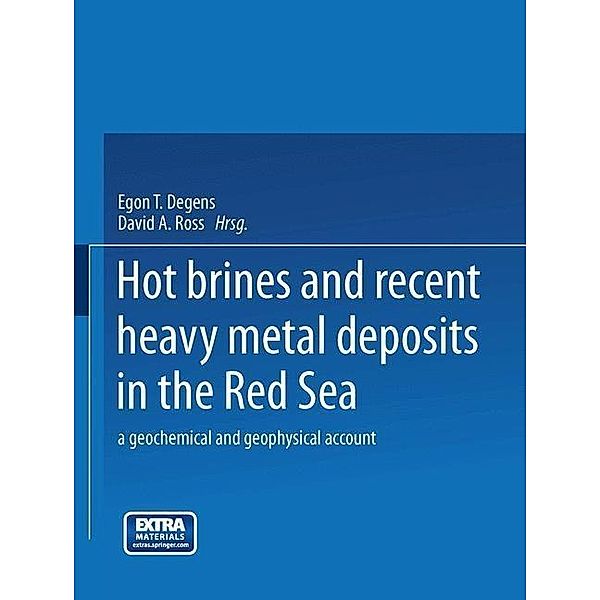 Hot Brines and Recent Heavy Metal Deposits in the Red Sea, Egon T. Degens, David A. Ross