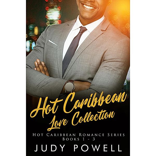 Hot Caribbean Love Collection (The Hot Caribbean Love Series) / The Hot Caribbean Love Series, Judy Powell