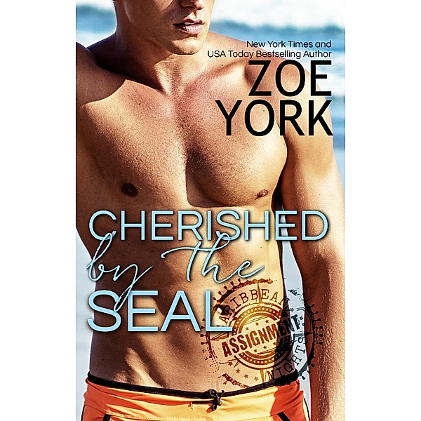 Hot Caribbean Nights: Cherished by the SEAL (Hot Caribbean Nights, #4), Zoe York
