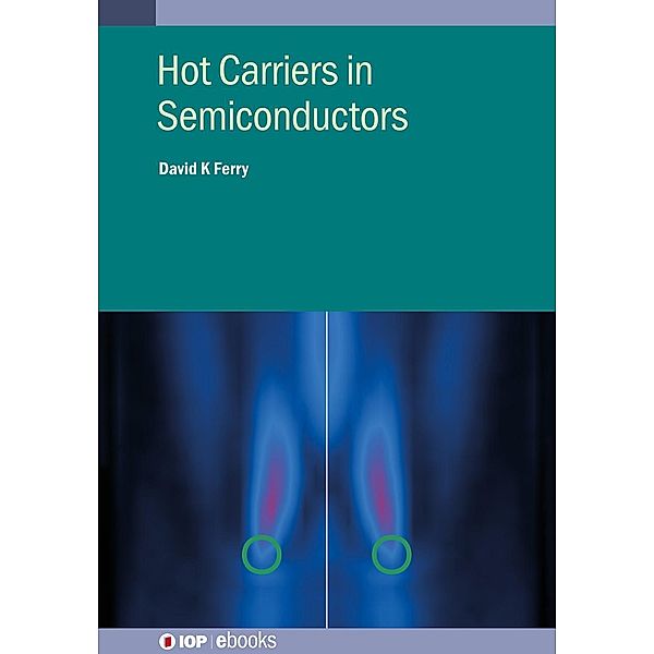Hot Carriers in Semiconductors, David K Ferry