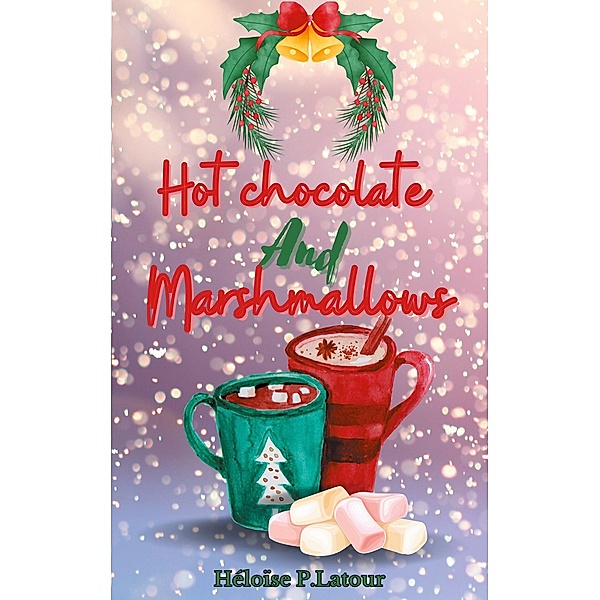 Hot chocolate and marshmallows, Héloïse P. Latour