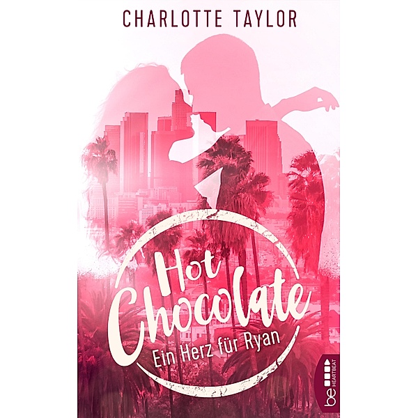 Hot Chocolate - Ein Herz für Ryan, Charlotte Taylor