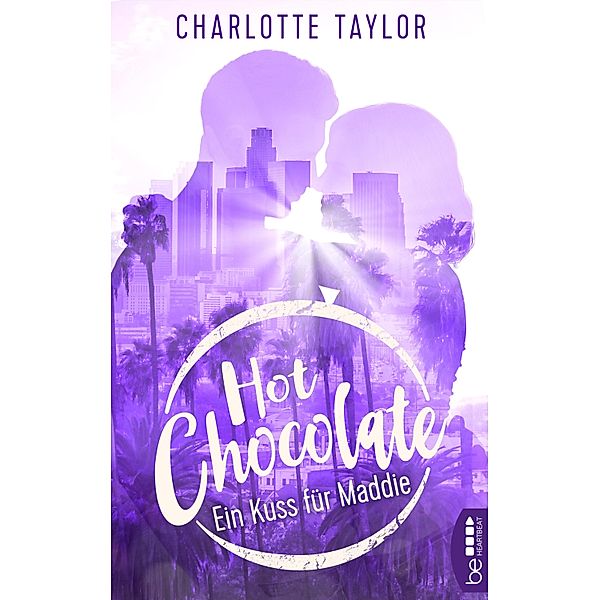 Hot Chocolate - Ein Kuss für Maddie, Charlotte Taylor