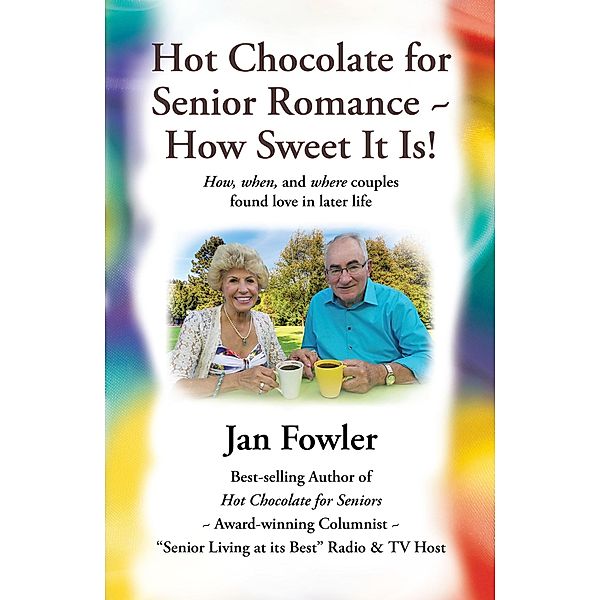 Hot Chocolate for Senior Romance ~  How Sweet it is!, Jan Fowler