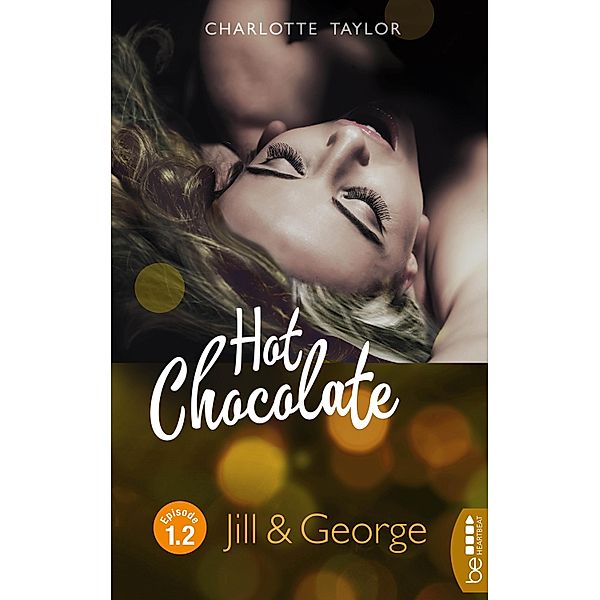 Hot Chocolate: Jill & George, Charlotte Taylor