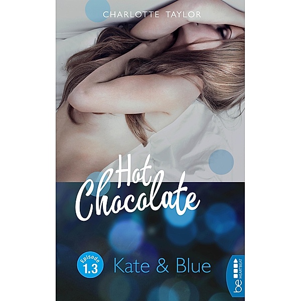 Hot Chocolate: Kate & Blue, Charlotte Taylor